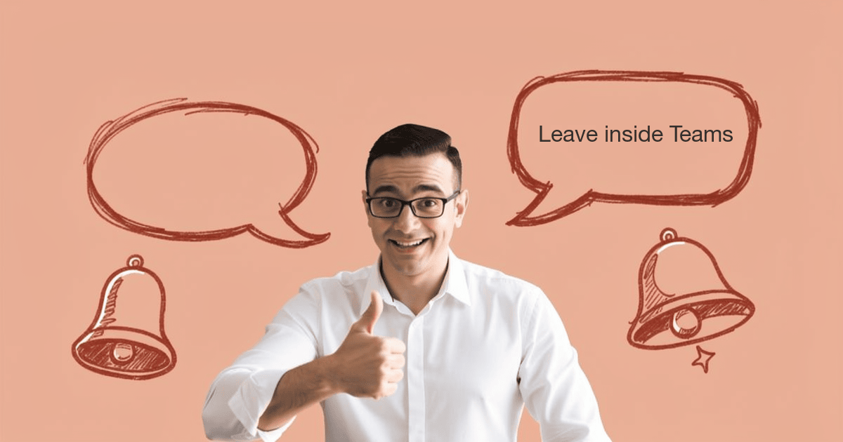 Leave Management Inside Microsoft Teams: Apply, Approve, and Get Notified Without Leaving Chat